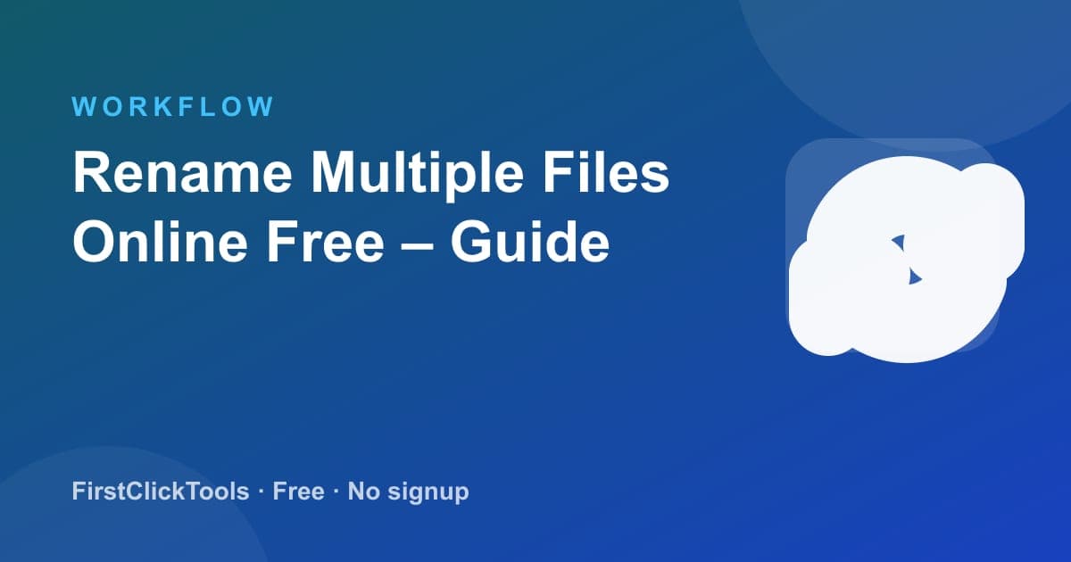 Rename Multiple Files Online Free – Guide