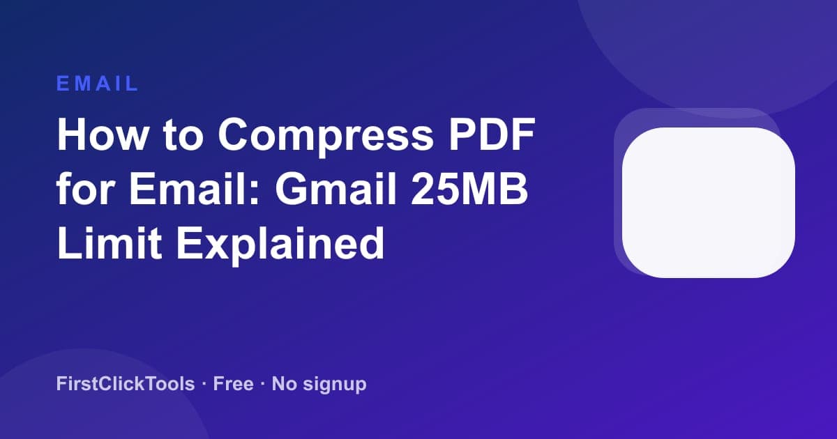 How to Compress PDF for Email: Gmail 25MB Limit Explained