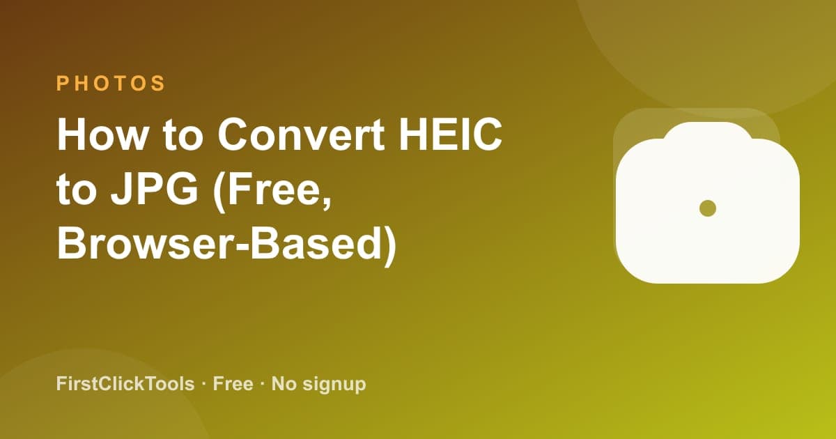 How to Convert HEIC to JPG (Free, Browser-Based)