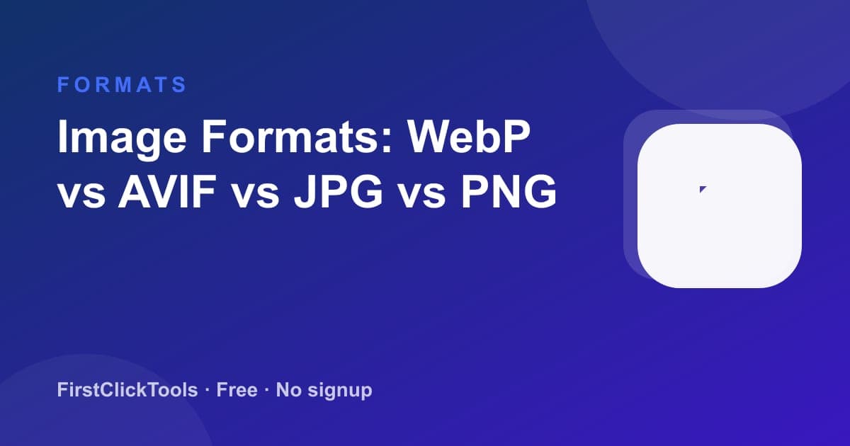 Image Formats: WebP vs AVIF vs JPG vs PNG
