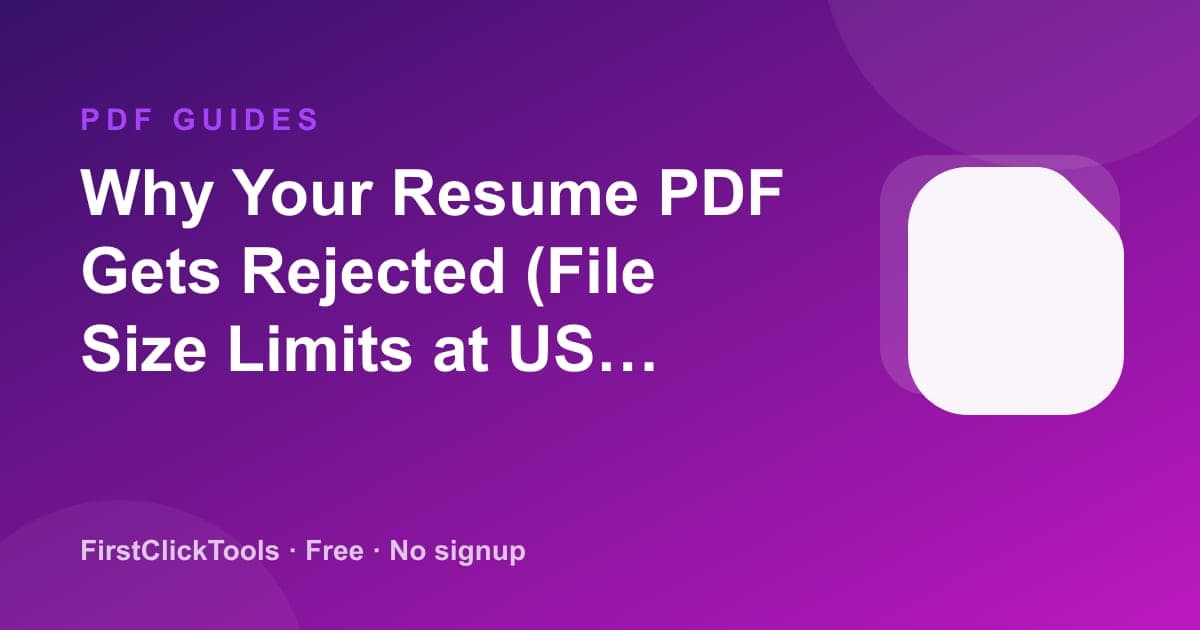 Why Your Resume PDF Gets Rejected (File Size Limits at US Employers)