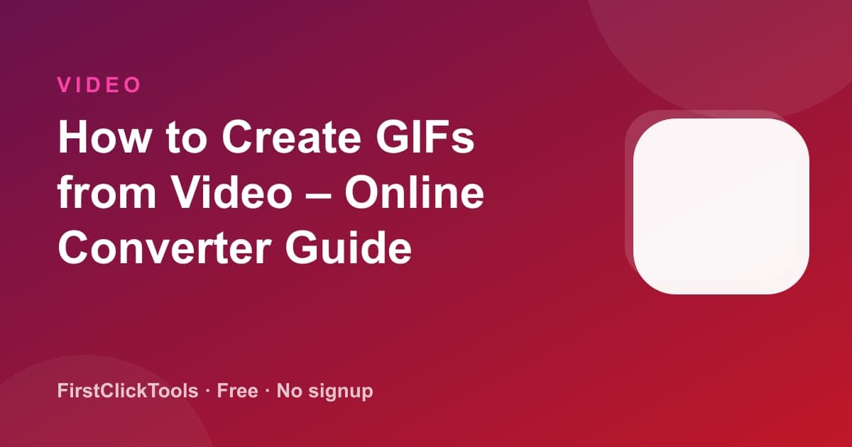 How to Create GIFs from Video – Online Converter Guide